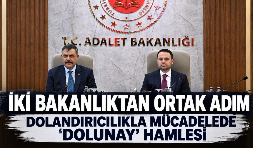 Bakan Gürlek açıkladı: Siber dolandırıcılıkla mücadelede 'DOLUNAY' hamlesi!