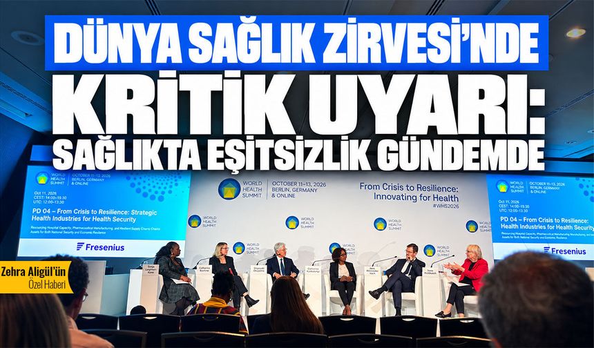 Dünya Sağlık Zirvesi'nde kritik uyarı: Sağlıkta eşitsizlik gündemde