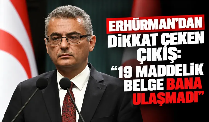 Erhürman’dan dikkat çeken çıkış: “19 maddelik belge bana ulaşmadı”