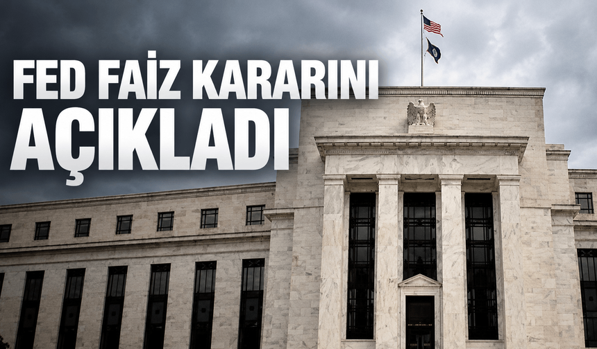 FED faiz kararı açıklandı!
