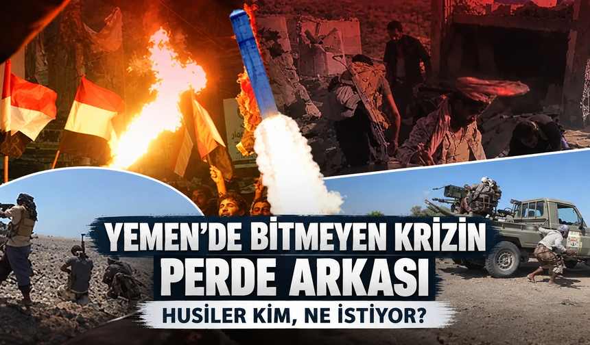 Yemen’de bitmeyen krizin perde arkası: Husiler kim, ne istiyor?