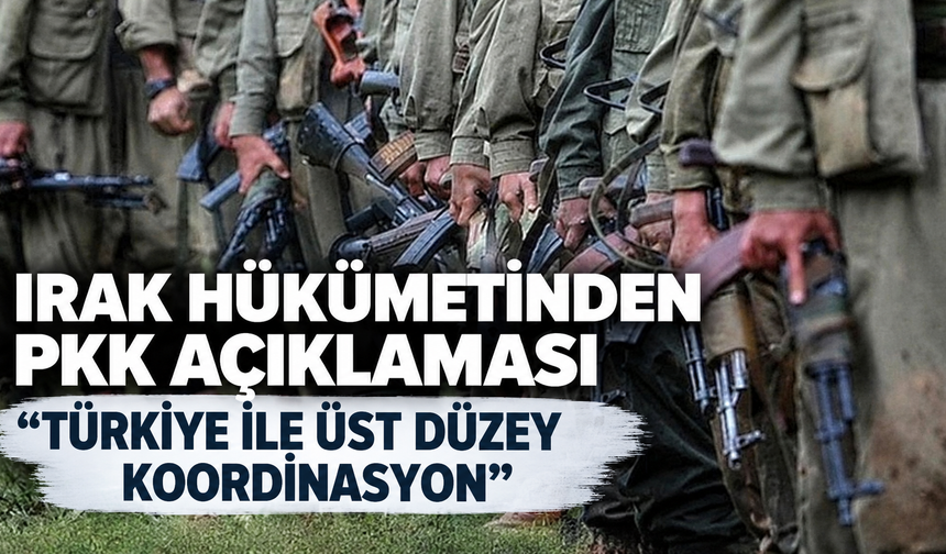 Irak hükümetinden PKK açıklaması: "Türkiye ile üst düzey koordinasyon"