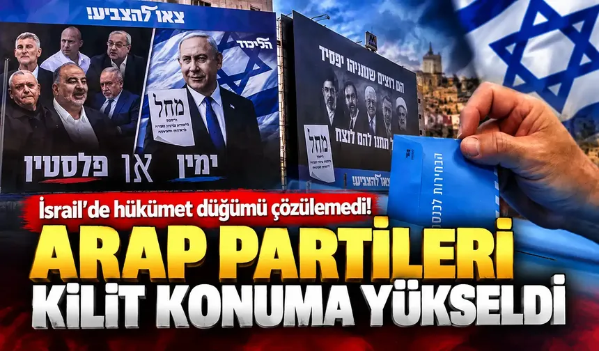 İsrail’de hükümet düğümü çözülemedi! Arap partileri kilit konuma yükseldi