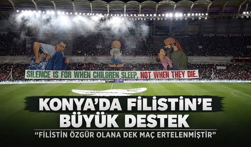 Konyaspor - Filistin maçında büyük destek: "Çocuklar uyurken sessiz olunur, ölürken değil"