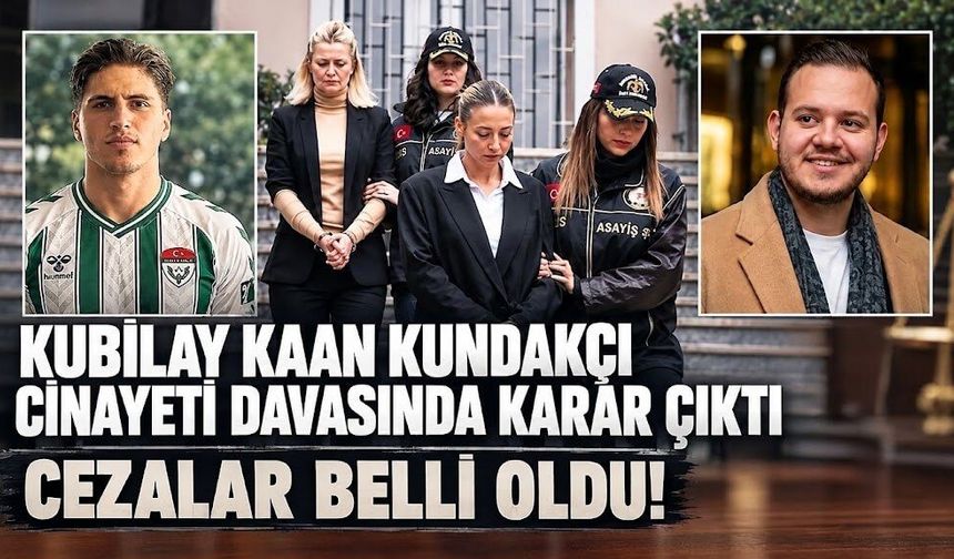 Kubilay Kaan Kundakçı cinayeti davasında karar çıktı: Cezalar belli oldu