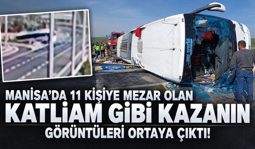 Manisa'da 11 kişinin can verdiği feci kazanın görüntüsü ortaya çıktı!