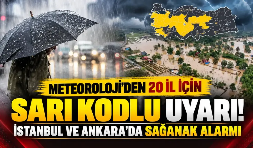 Meteoroloji'den 20 il için sarı kodlu uyarı! İstanbul ve Ankara'da sağanak alarmı