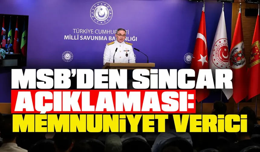 MSB'den Sincar açıklaması: Memnuniyet verici