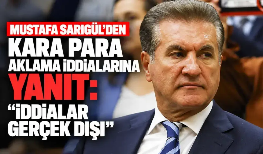 Mustafa Sarıgül’den kara para aklama iddialarına yanıt: “İddialar gerçek dışı”