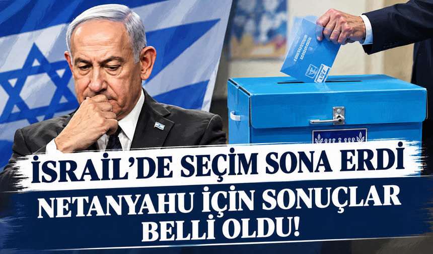 İsrail seçimlerinde Netanyahu kaybetti! Muhalefet çoğunluğu bulamadı