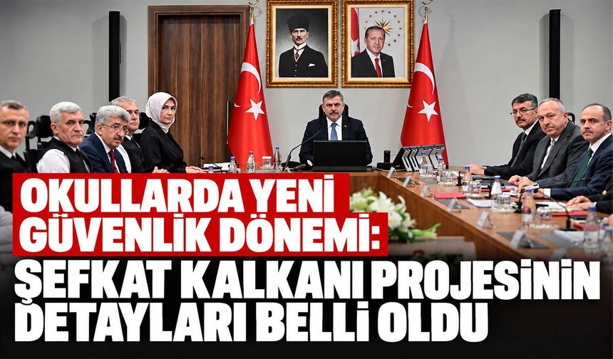 Okullarda yeni güvenlik dönemi: Şefkat Kalkanı projesinin detayları belli oldu