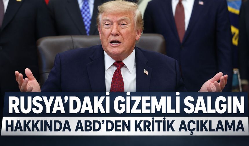 ABD'den Rusya'daki salgın için kritik açıklama: "Biyolojik silah olduğunu düşünmüyoruz"