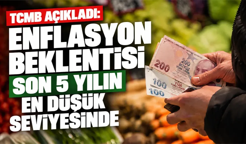 TCMB açıkladı: Enflasyon beklentisi son 5 yılın en düşük seviyesinde