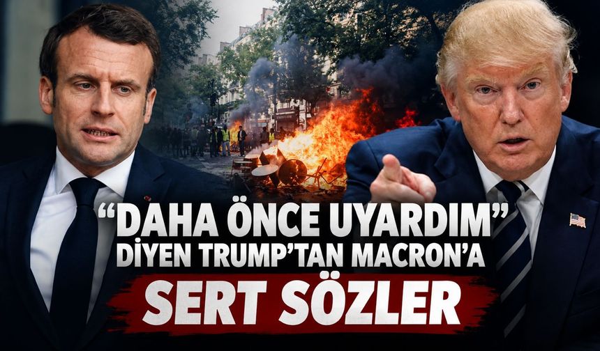 Trump'tan Fransa'daki olaylarla ilgili açıklama: "Macron'a söylemiştim, şehir mahvoldu"