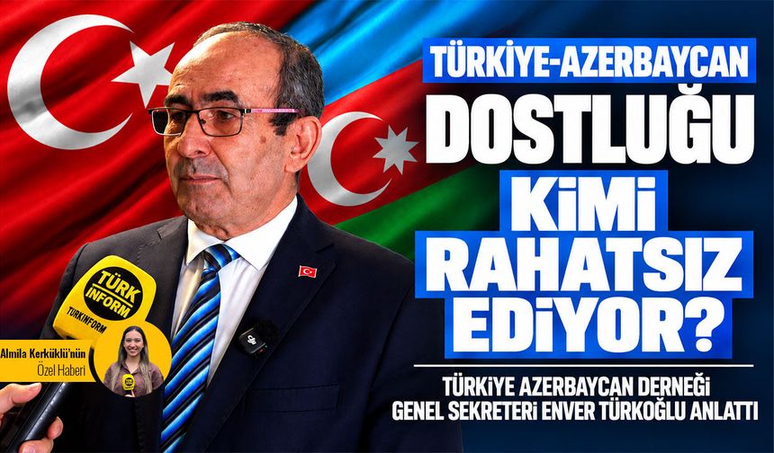 Türkiye-Azerbaycan dostluğu kimi rahatsız ediyor? TÜRKAZDER Genel Sekreteri Enver Türkoğlu anlattı