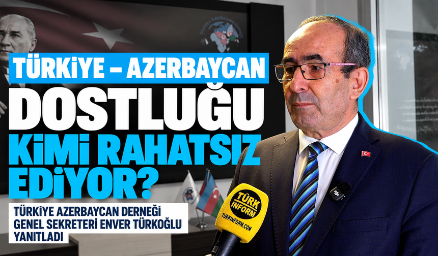 Türkiye-Azerbaycan dostluğu kimi rahatsız ediyor? TÜRKAZDER Genel Sekreteri Enver Türkoğlu anlattı