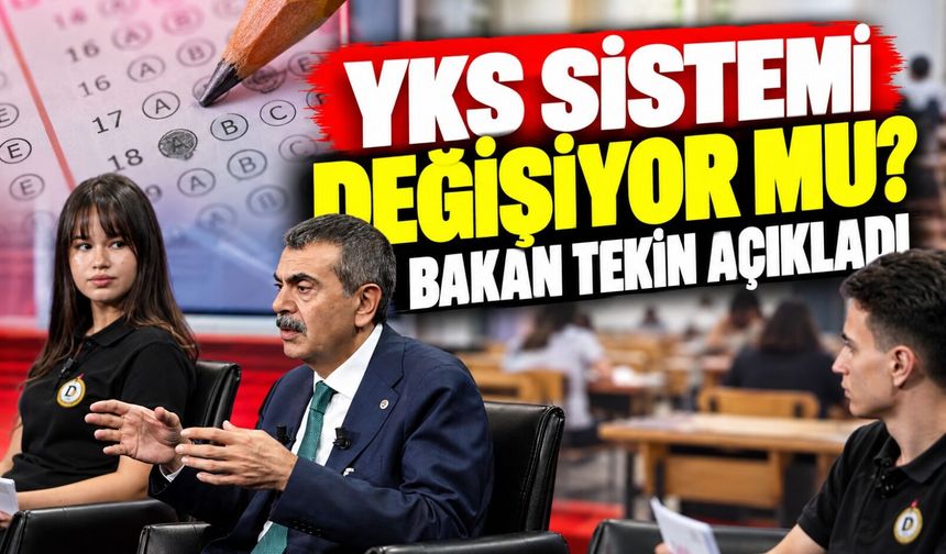 YKS sistemi değişiyor mu? Bakan Tekin açıkladı