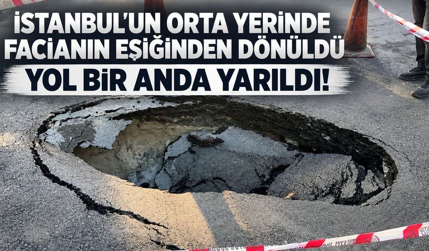 Beşiktaş'ta ana caddede yol çöktü: "Birinin başına büyük bela gelebilirdi"