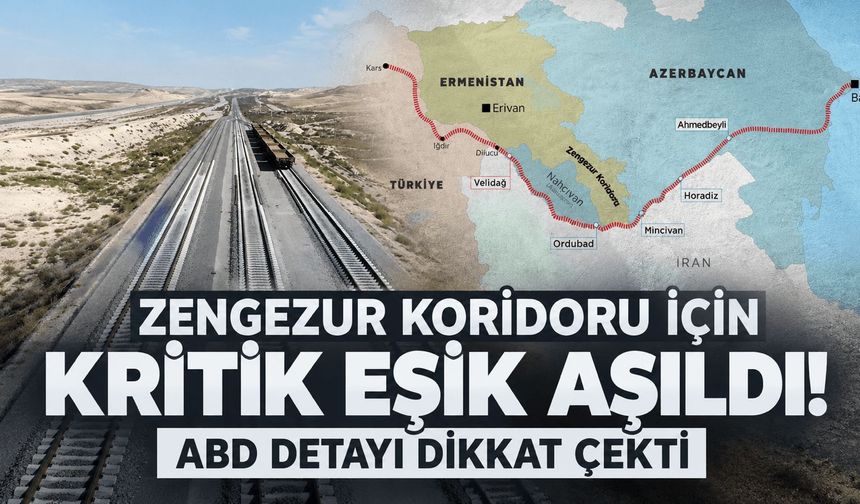 Zengezur Koridoru için kritik eşik aşıldı! ABD detayı dikkat çekti