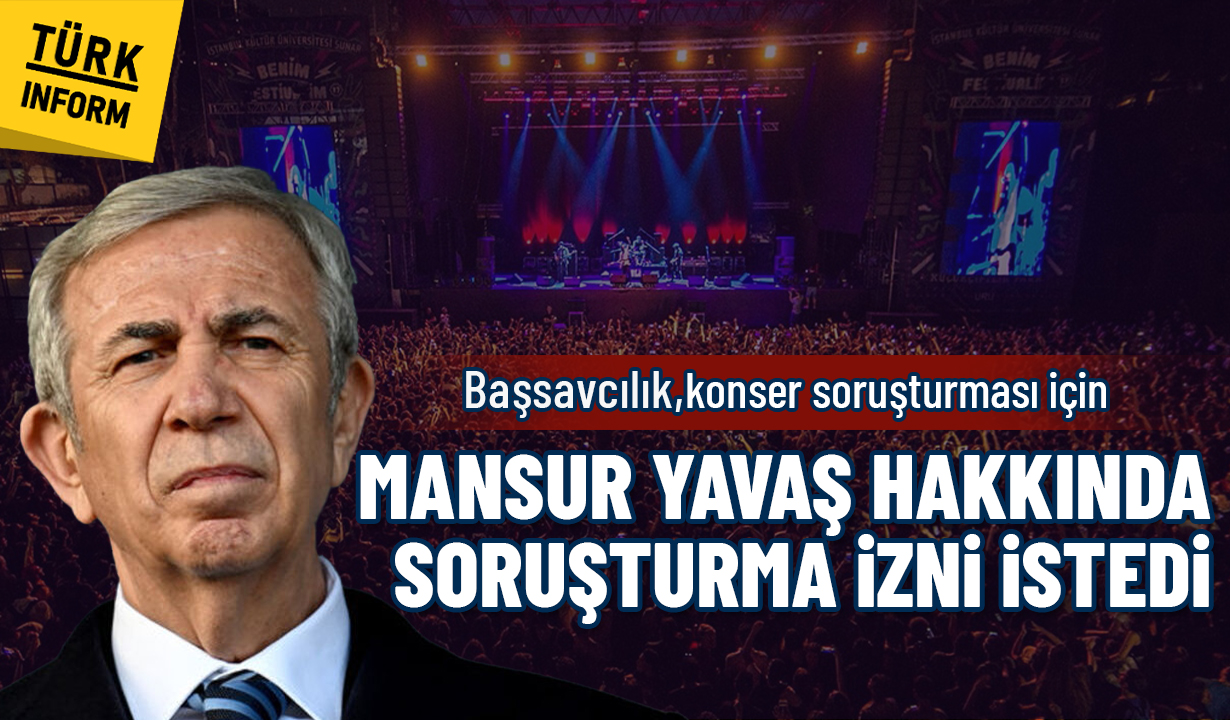 Başsavcılık Konser Soruşturması Için Mansur Yavaş Hakkında Soruşturma Izni Istedi