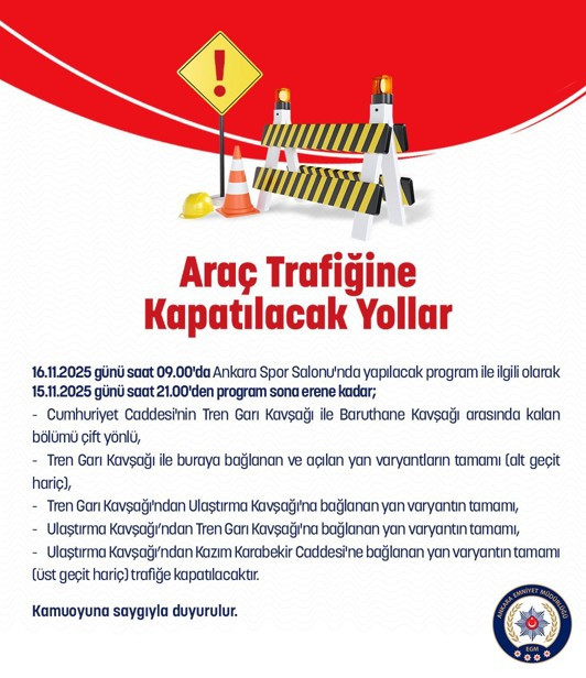 Ankara’da Bu Akşamdan Itibaren Bu Yollar Kapatılacak! İşte Alternatif Güzergahlar