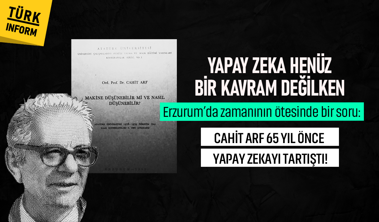 Cahit Arf 65 Yıl Önce Yapay Zekayı Tartıştı!