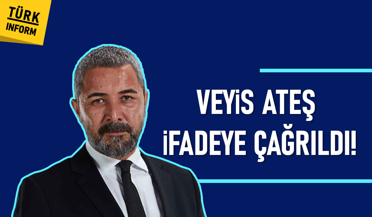 Veyis Ateş Ifadeye Çağrıldı!