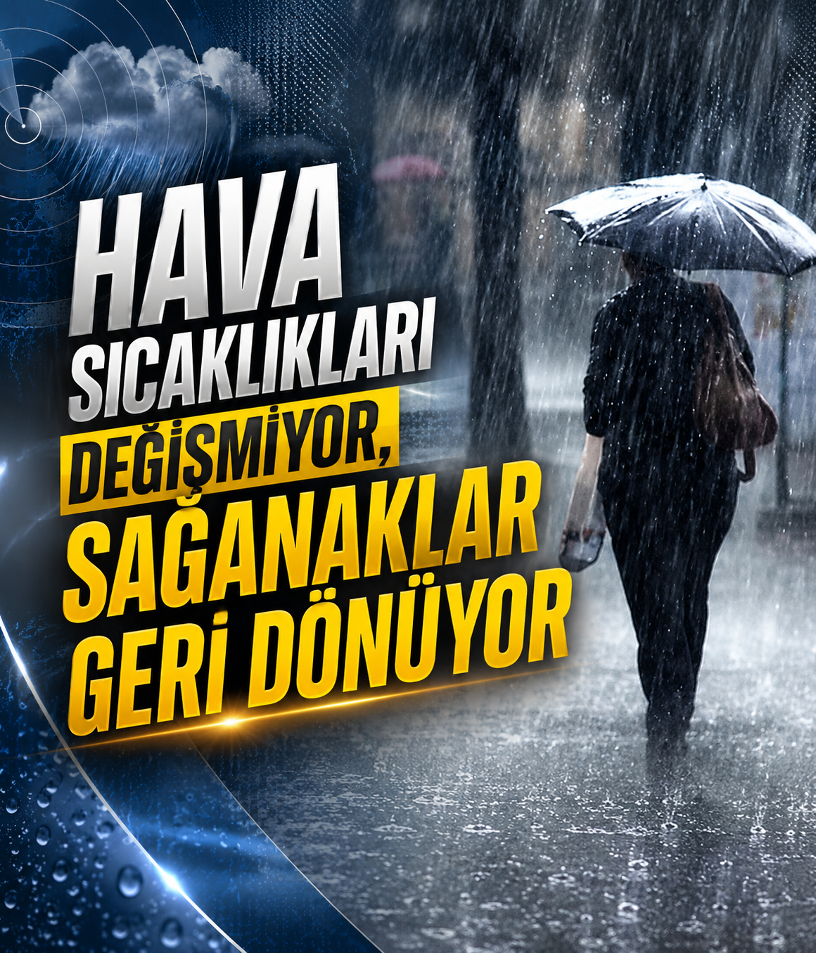 Hava sıcaklıkları değişmiyor, sağanaklar geri dönüyor