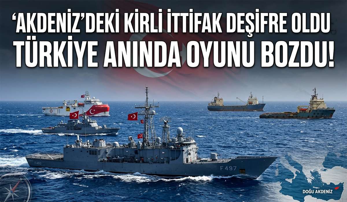 Türkiye Akdeniz'deki kirli oyuna izin vermedi, anında müdahale etti!