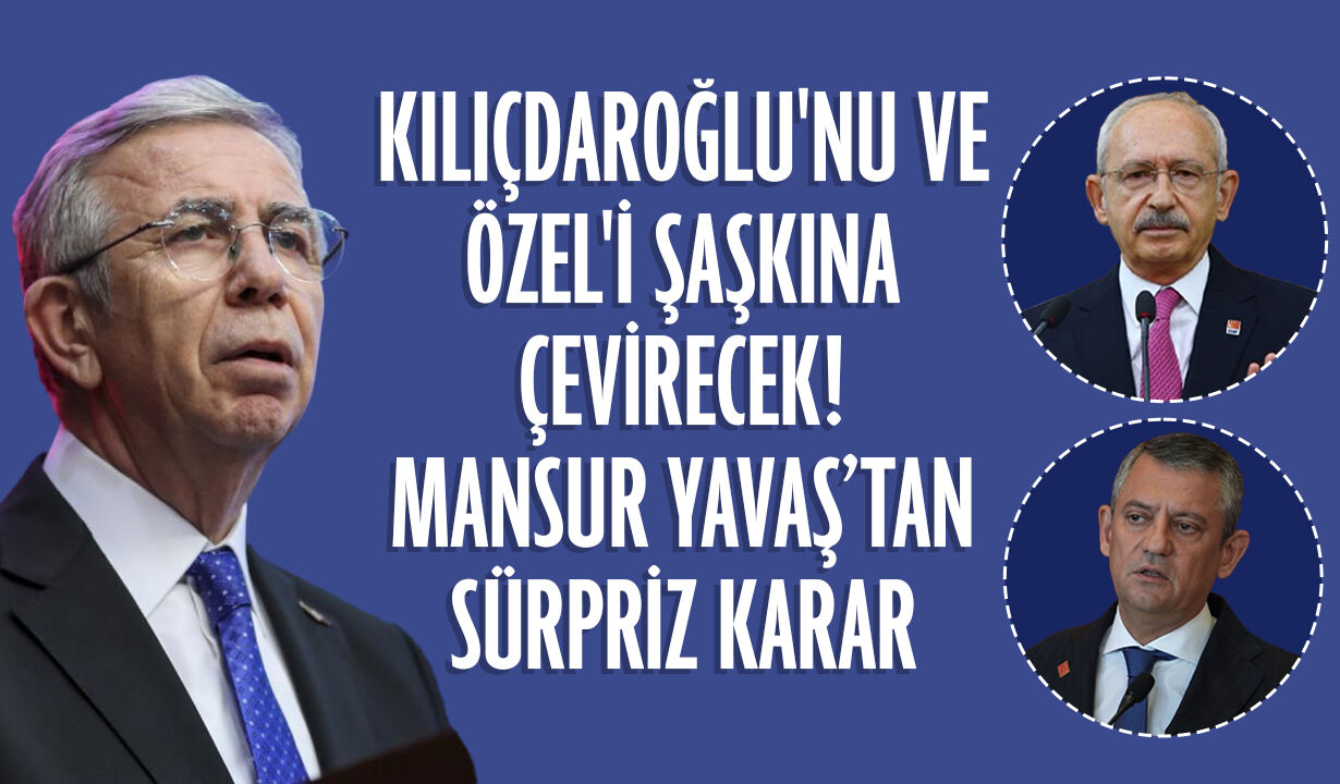 Mansur Yavaş’tan sürpriz karar! Kılıçdaroğlu'nu ve Özel'i şaşkına çevirecek