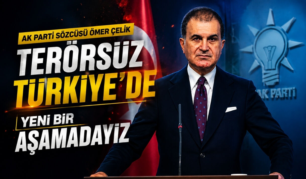 Ömer Çelik’ten kritik mesaj: Terörsüz Türkiye sürecinde gözler Meclis’e çevrildi