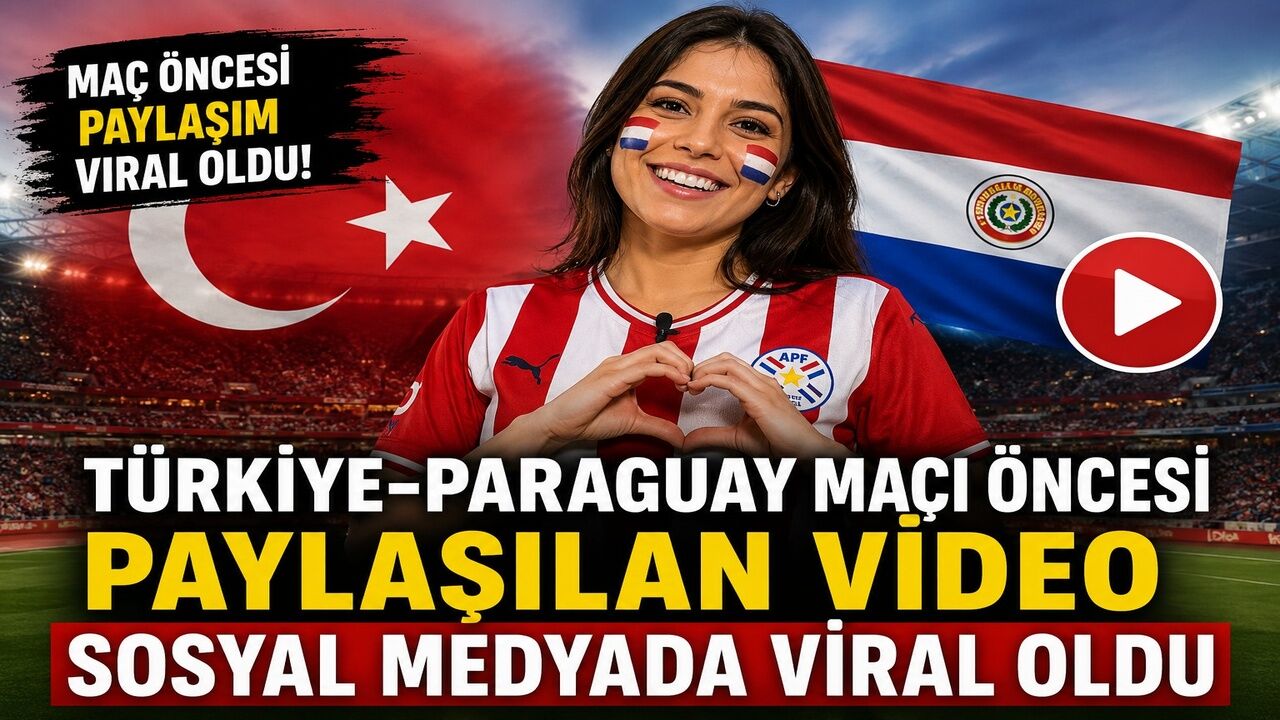 Türkiye–Paraguay maçı öncesi ortaya çıkan video sosyal medyayı salladı