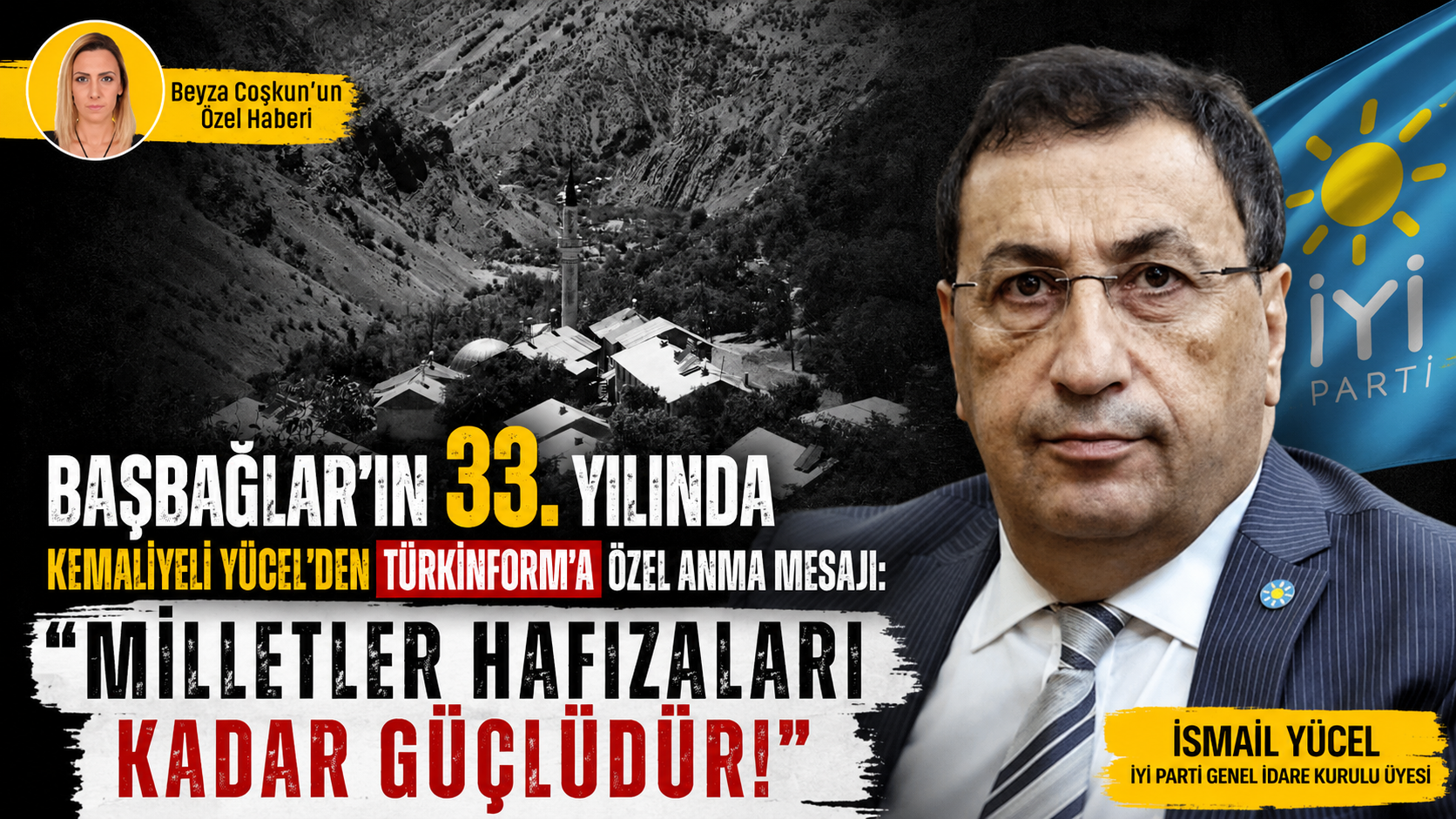 Başbağlar'ın 33. yılında Kemaliyeli Yücel'den Türkinform’a özel anma mesajı: “Milletler hafızaları kadar güçlüdür!”