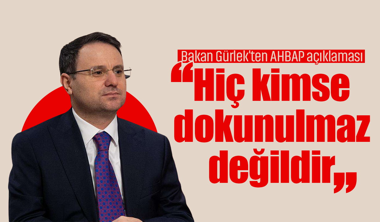 Bakan Gürlek'ten AHBAP soruşturmasına ilişkin kritik açıklama: "Hiç kimse dokunulmaz değildir"