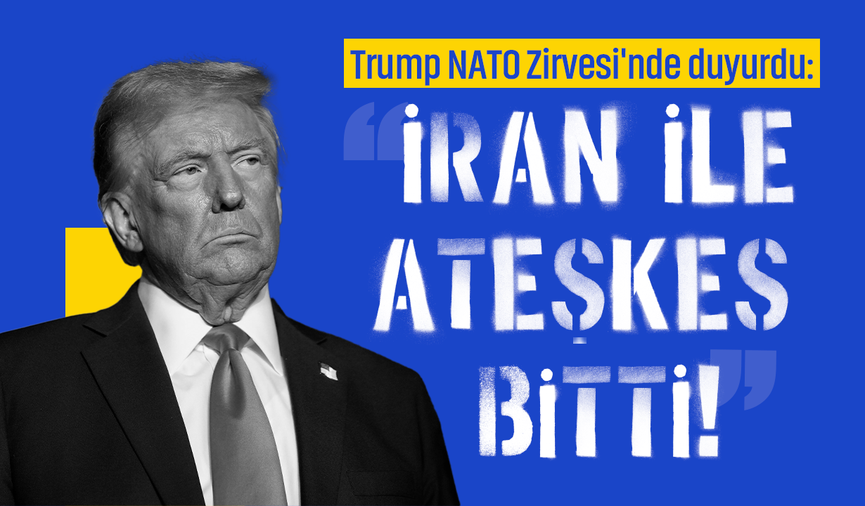 Trump NATO Zirvesi'nde duyurdu: "İran ile ateşkes bitti!"