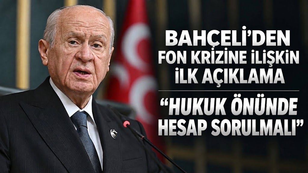 Bahçeli'den fon soruşturmasına ilişkin ilk açıklama: "Hukuk önünde hesap sorulmalıdır"