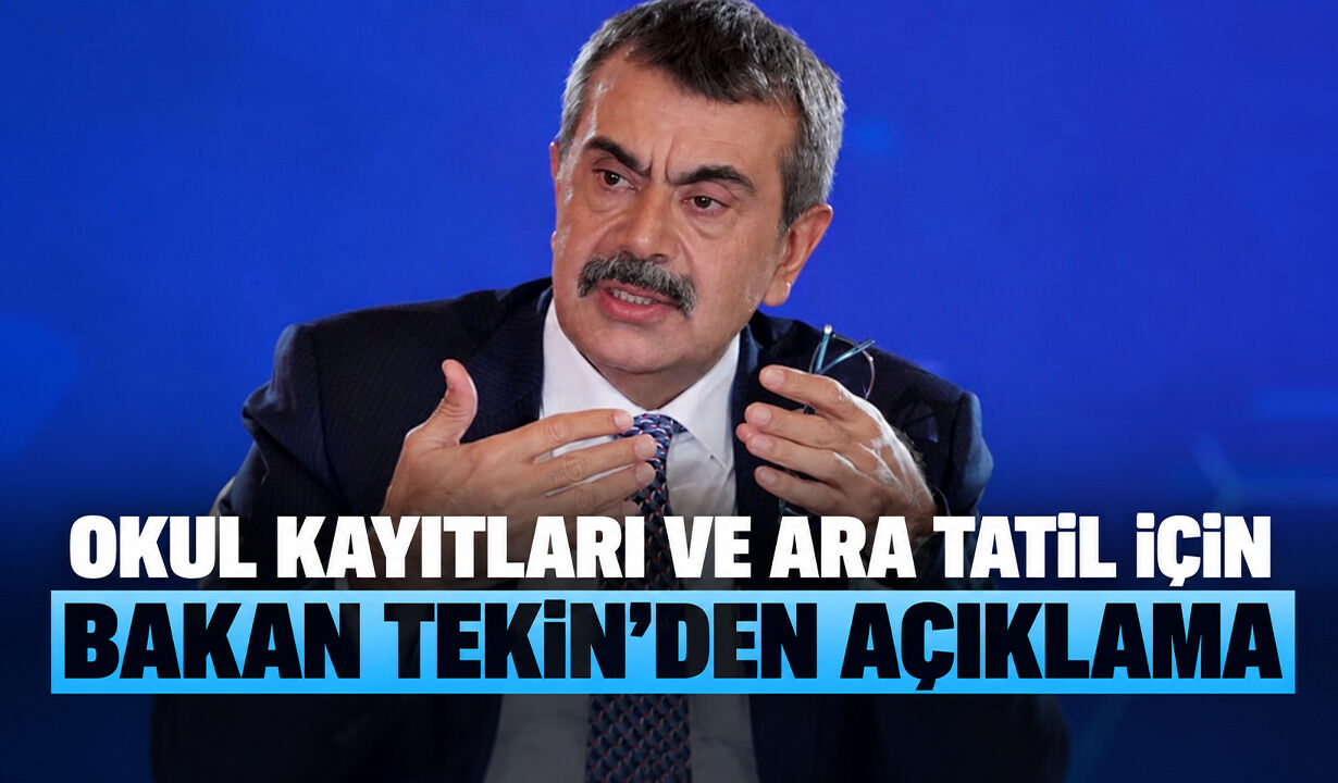 Okul kayıtları ve ara tatil için Bakan Tekin’den açıklama