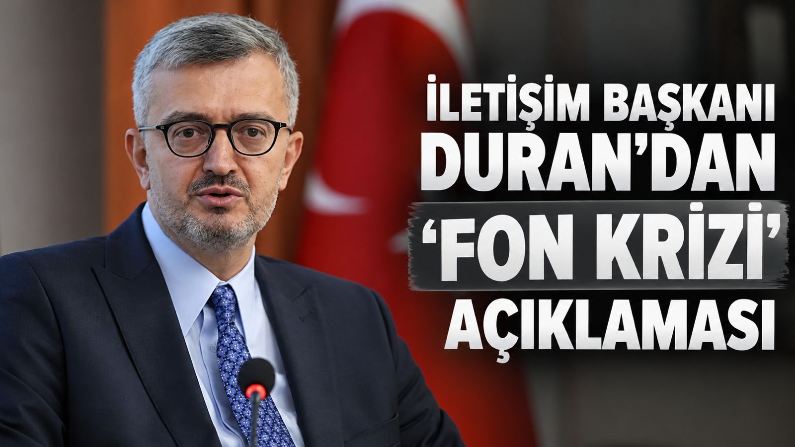 İletişim Başkanı Duran'dan 'fon' açıklaması: "Konumuna bakılmaksızın hesap sorulacak"