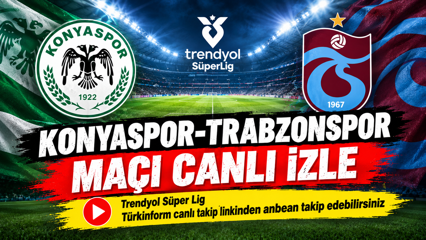 Konyaspor-Trabzonspor MAÇI CANLI İZLE | Trendyol Süper Lig