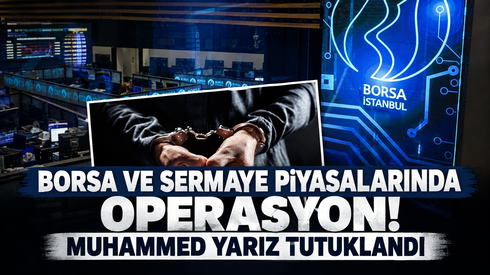 Borsa ve sermaye piyasalarında operasyon!