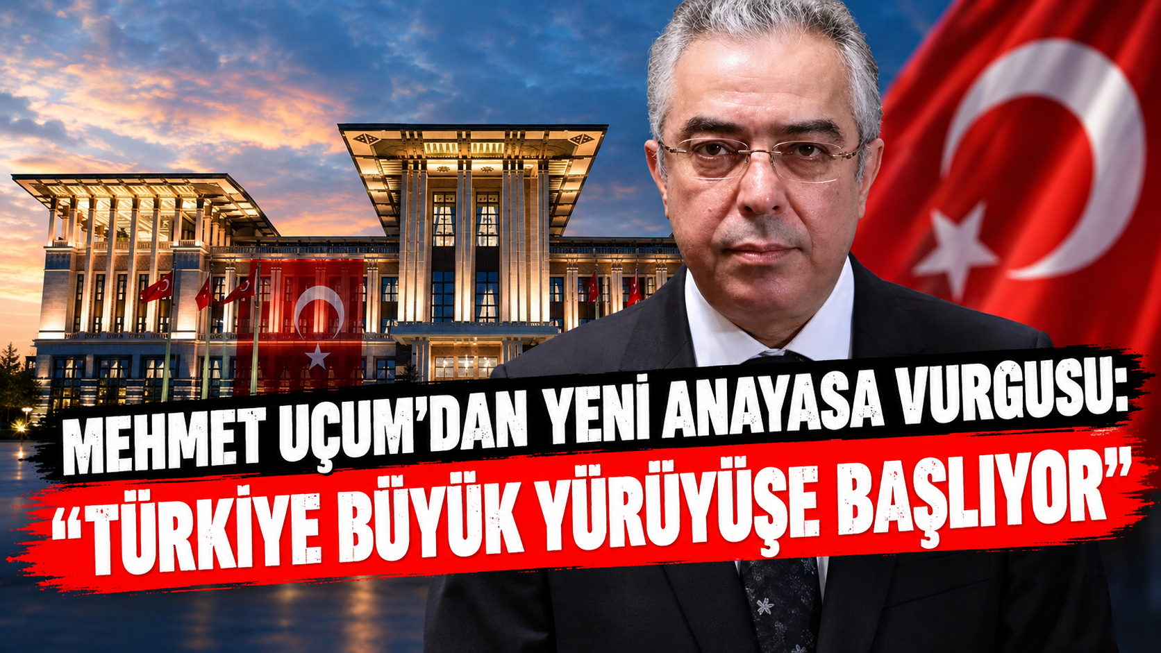 Mehmet Uçum'dan yeni anayasa vurgusu: "Türkiye büyük yürüyüşe başlıyor"