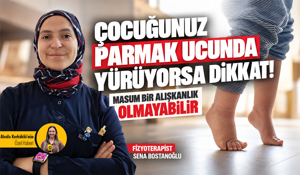 Çocuğunuz parmak ucunda yürüyorsa dikkat! Masum bir alışkanlık olmayabilir
