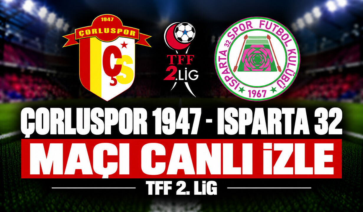 Çorluspor 1947-Isparta 32 MAÇI CANLI İZLE | TFF 2.Lig