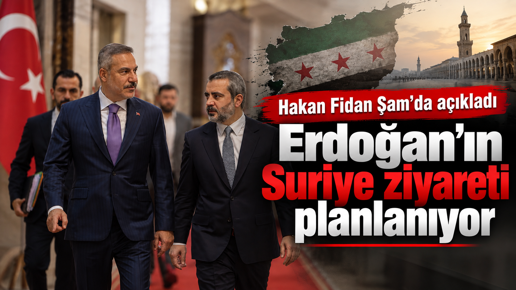 Hakan Fidan Şam’da açıkladı: Erdoğan’ın Suriye ziyareti planlanıyor