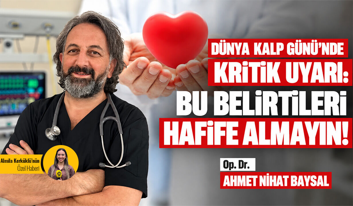 Dünya Kalp Günü’nde kritik uyarı: Bu belirtileri hafife almayın!
