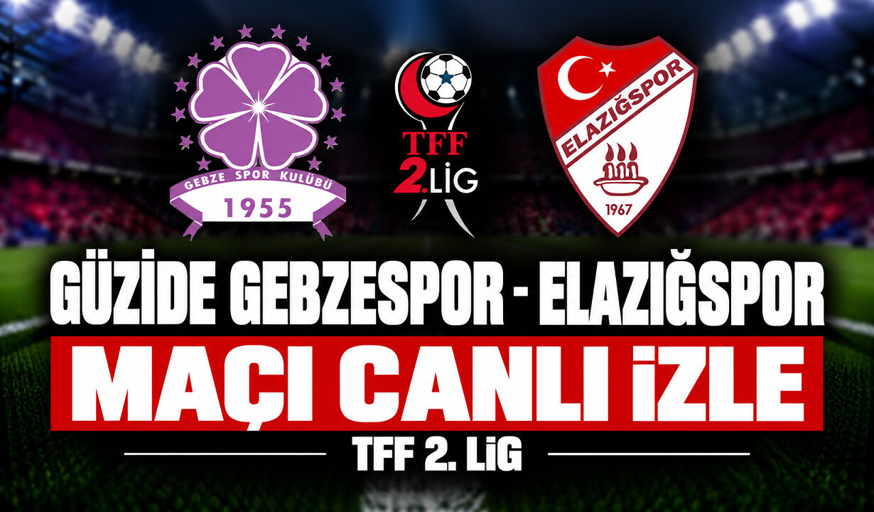 Güzide Gebzespor - Elazığspor MAÇI CANLI İZLE | TFF 2.Lig
