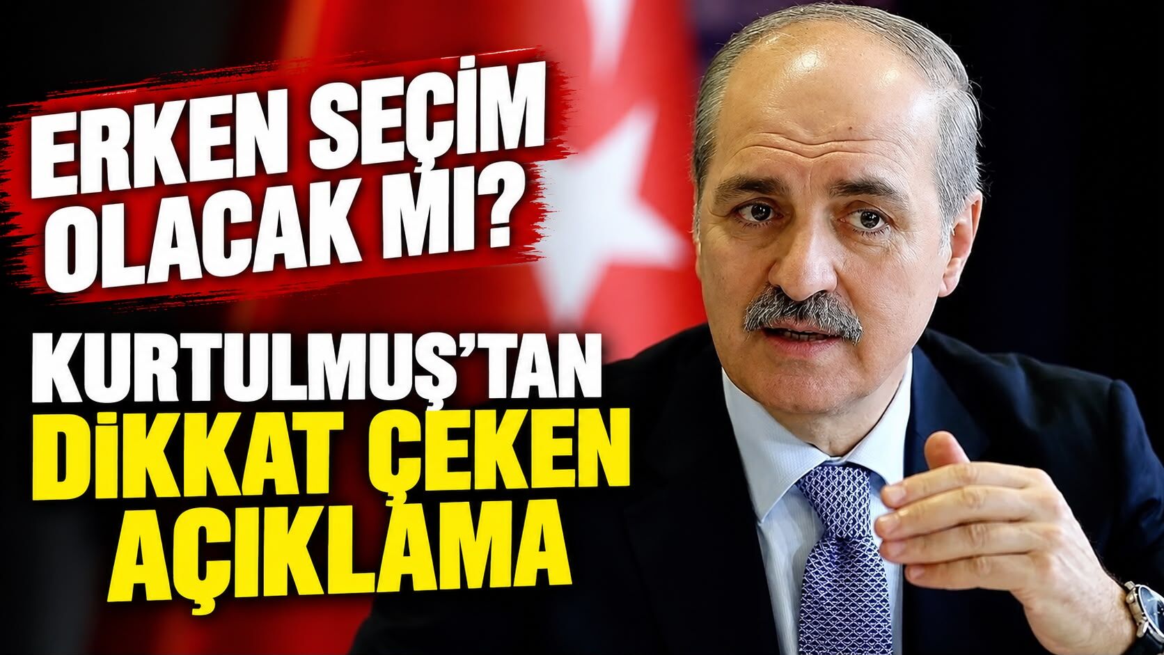 Erken seçim olacak mı? Kurtulmuş’tan dikkat çeken açıklama