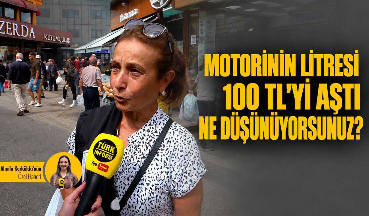 Motorinin litresi 100 TL'yi aştı, ne düşünüyorsunuz?