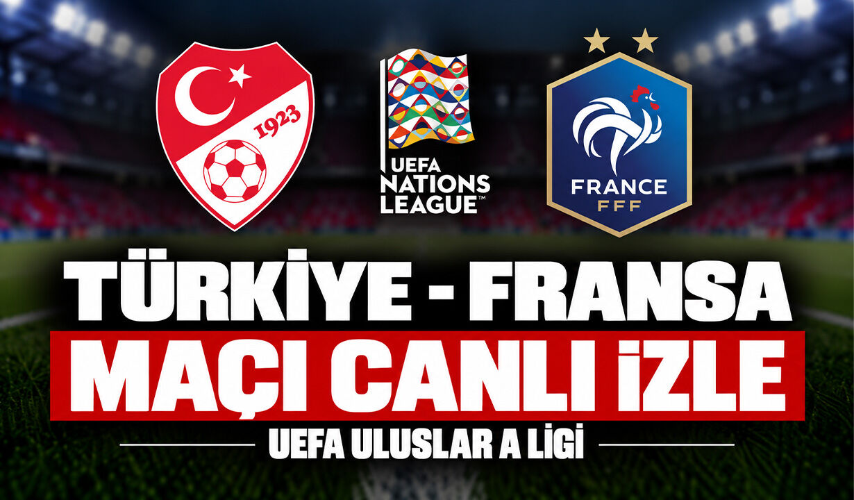 Türkiye - Fransa maçı ne zaman, saat kaçta ve hangi kanalda? MAÇI CANLI İZLE | UEFA Uluslar Ligi