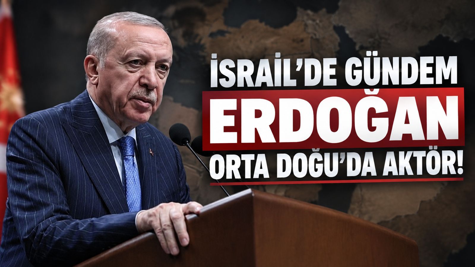 İsrail basını yazdı: "Erdoğan Türkiye’yi bölgede görmezden gelinemez hale getirdi"